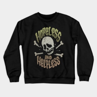 Hopeless & Helpless Crewneck Sweatshirt